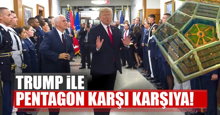 Trump ile Pentagon karşı karşıya!
