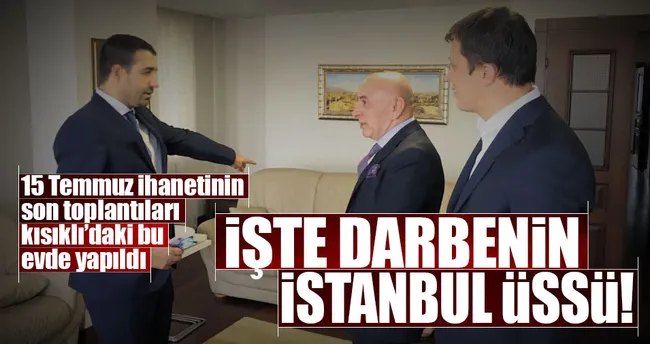 İşte darbenin İstanbul üssü