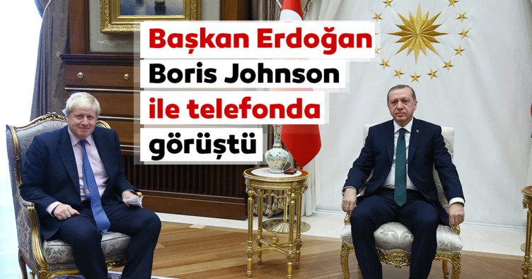 Başkan Erdoğan İngiltere Başbakanı ile telefonda görüştü