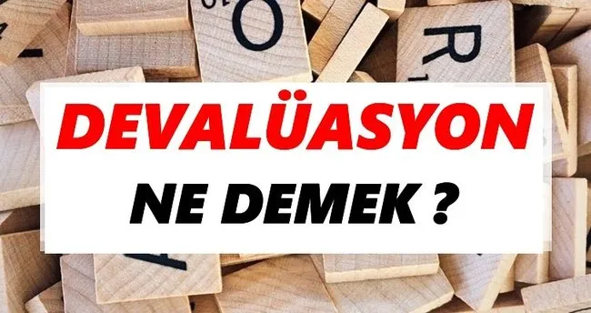 Devalüasyon Ne Demek? TDK’ya Göre Devalüasyon Sözlük Anlamı Nedir?