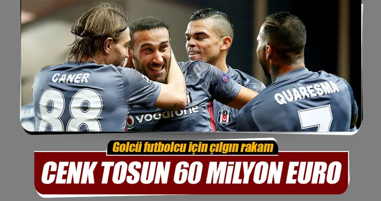 Cenk Tosun 60 milyon euro