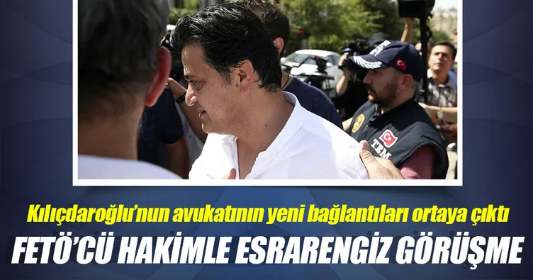 FETÖ’cü hâkimle esrarengiz 45 dakika