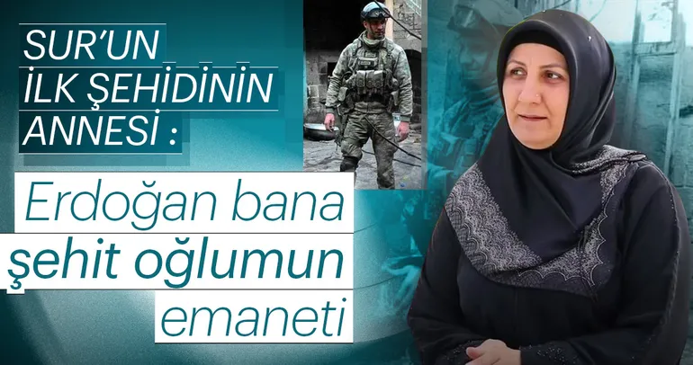 Erdoğan bana şehit oğlumun emaneti