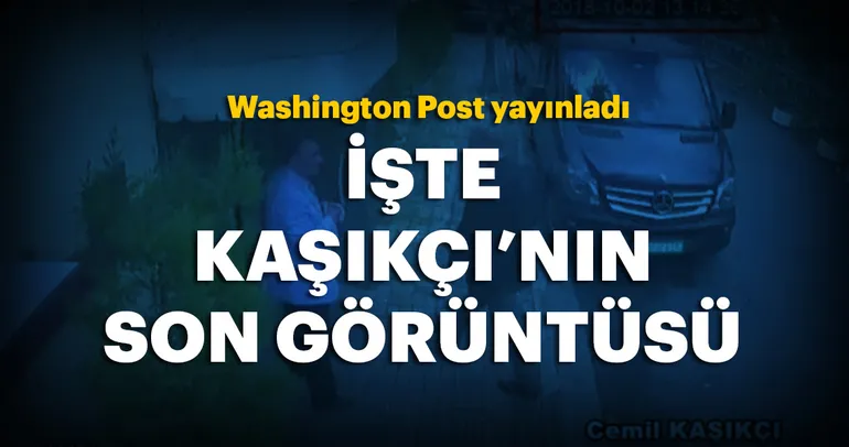 İşte Cemal Kaşıkçı’nın son görüntüsü