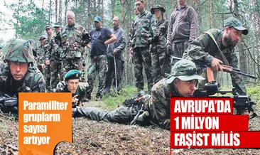 Avrupa’da 1 milyon faşist milis