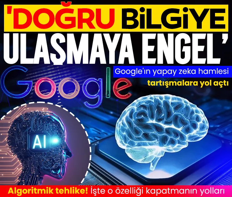 Google’ın yapay zeka hamlesi tartışmalara yol açtı! ’Doğru bilgiye ulaşmaya engel’