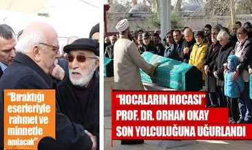 Prof. Dr. Orhan Okay son yolculuğuna uğurlandı