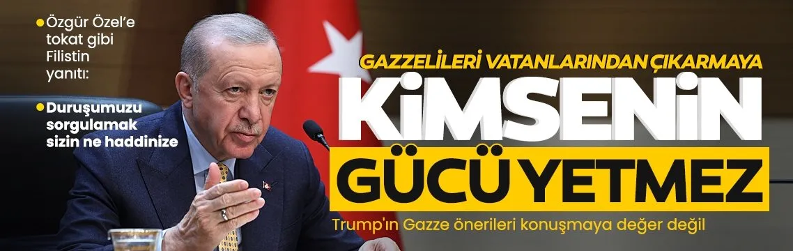 Başkan Erdoğan: Gazzelileri sürme planı insanlık dışı