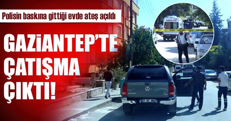 Gaziantep’te çatışma! Bir eve baskına giden polis ekiplerine ateş açıldı