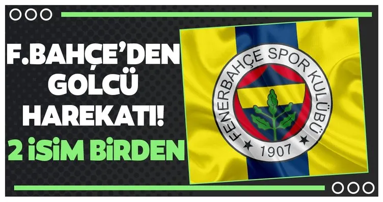 Fenerbahçe’ye iki golcü birden!
