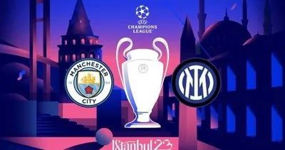 Manchester City Inter Şampiyonlar Ligi final maçı canlı kesintisiz full HD izle! Manchester City Inter maçı ne zaman, saat kaçta ve hangi kanalda canlı yayınlanacak?