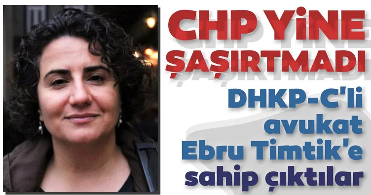CHP yine şaşırtmadı! DHKP-C'li avukat Ebru Timtik'e sahip çıktılar