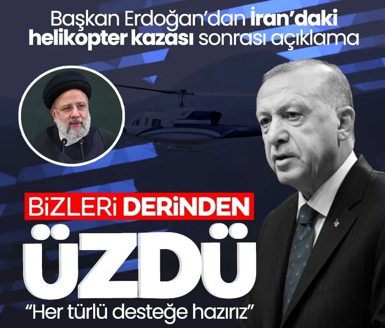 SON DAKİKA | Başkan Erdoğan: Reisi’nin helikopter kazası bizleri üzdü