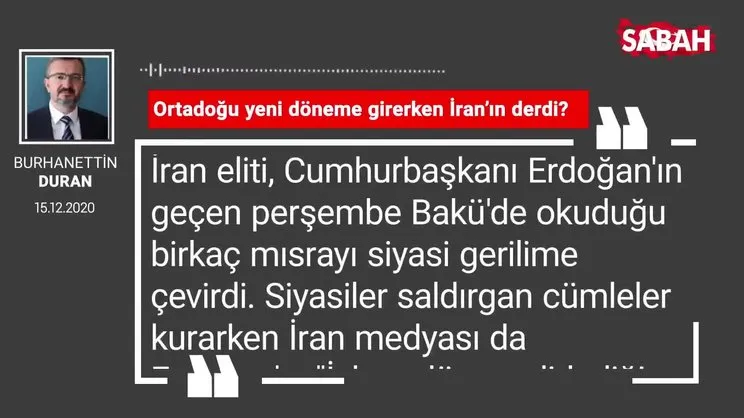 Burhanettin Duran | Ortadoğu yeni döneme girerken İran’ın derdi?