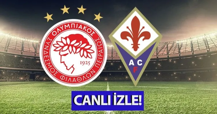 Olympiakos Fiorentina maçı CANLI İZLE kesintisiz |...