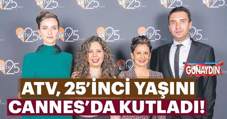 ATV, 25’inci yaşını Cannes’da kutladı