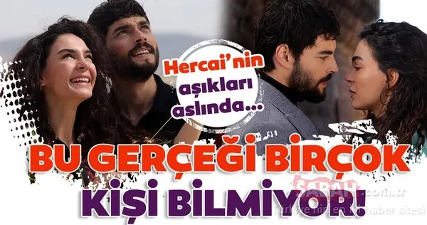 Hercai’nin aşıkları Miran ile Reyyan… Birçok kişi bilmiyor Akın Akınözü ve Ebru Şahin aslında…