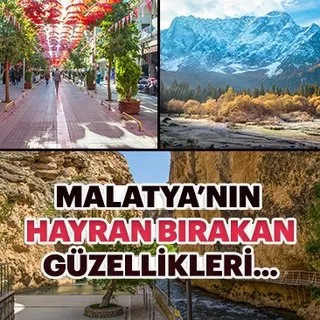 Malatya’nın hayran bırakan güzellikleri…