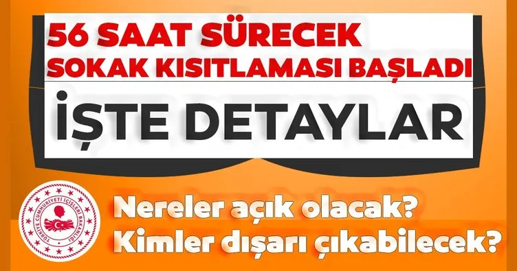 SON DAKİKA HABERİ: 56 saatlik hafta sonu sokağa çıkma kısıtlaması başladı! İşte kısıtlama detayları