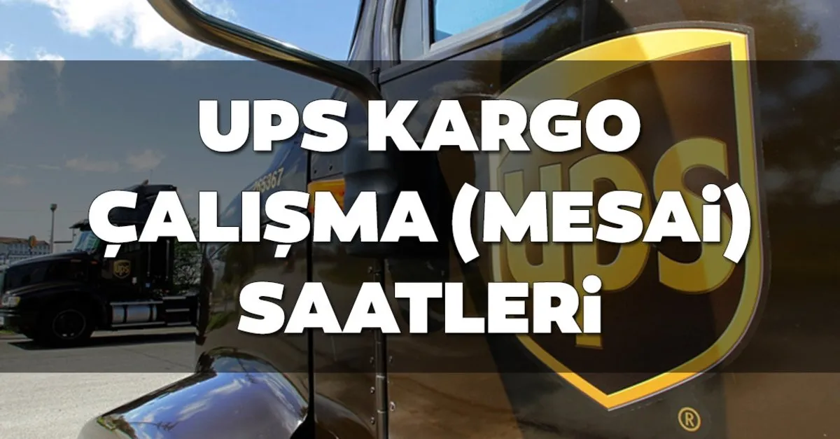 ups kargo calisma saatleri