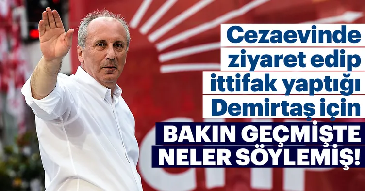 Muharrem İnce, Selahattin Demirtaş'ı suçlamış