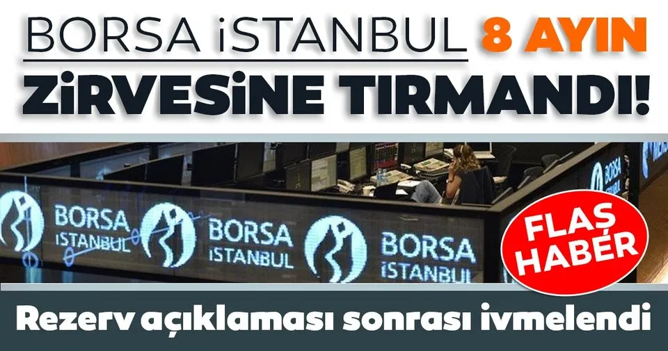 Son Dakika Borsa Istanbul Da Yukselis Hizlandi 8 Ayin Zirvesi Geldi Haberler Haberleri