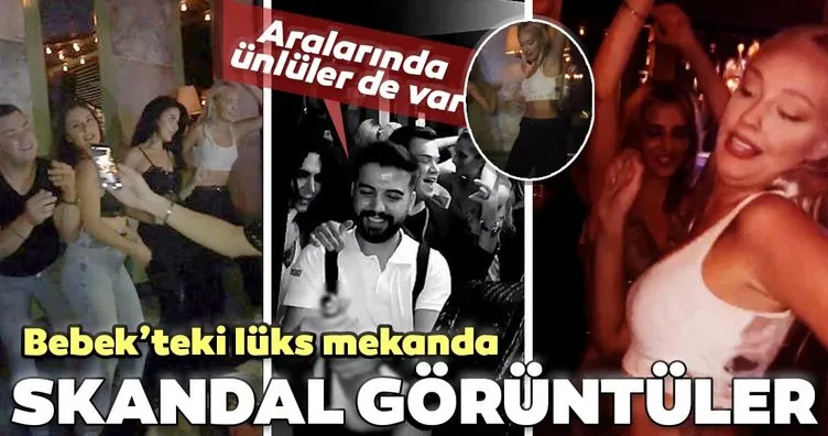Son dakika: İstanbul Bebek'teki ünlü mekanda skandal görüntüler! Aralarında ünlü isimler de var...