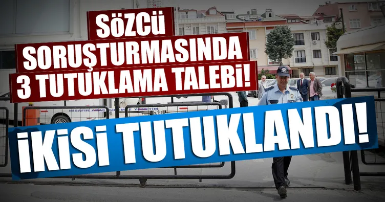 Sözcü soruşturmasında 2 tutuklama