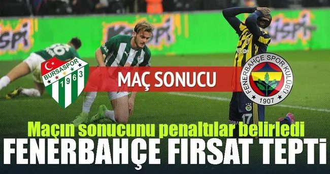 Bursaspor-Fenerbahçe maç sonucu