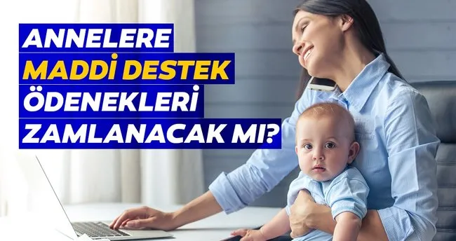 Annelere Maddi Destek Dogum Yardimi Sut Parasi Bakici Odenegi 2020 Yilinda Ne Kadar Olacak Son Dakika Haberler