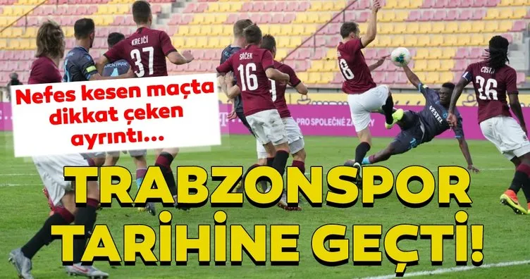 Sparta Prag - Trabzonspor maçında o isim kulüp tarihine geçti