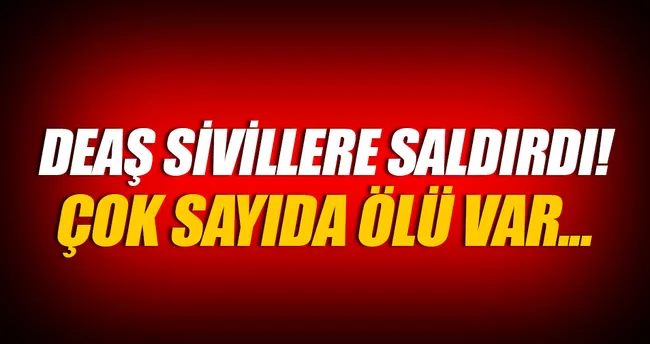 DEAŞ sivillere saldırdı!