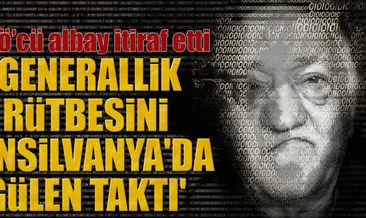 FETÖ’cü albay itiraf etti