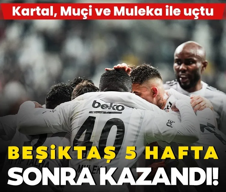 Beşiktaş, Ankaragücü engelini Muçi ve Muleka ile geçti!