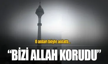 Bizi Allah korudu