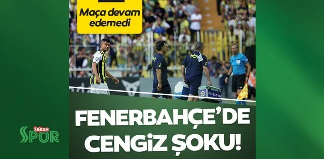 Son dakika: Fenerbahçe'de Cengiz Ünder şoku! Maça devam edemedi… Son dakika: Fenerbahçe'de Cengiz Ünder şoku! Maça devam edemedi…