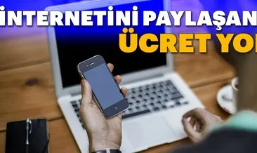 İnternetini paylaşana ücret yok