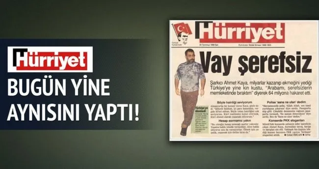 Hürriyet Ahmet Kaya’ya hakaret etmeye devam ediyor!