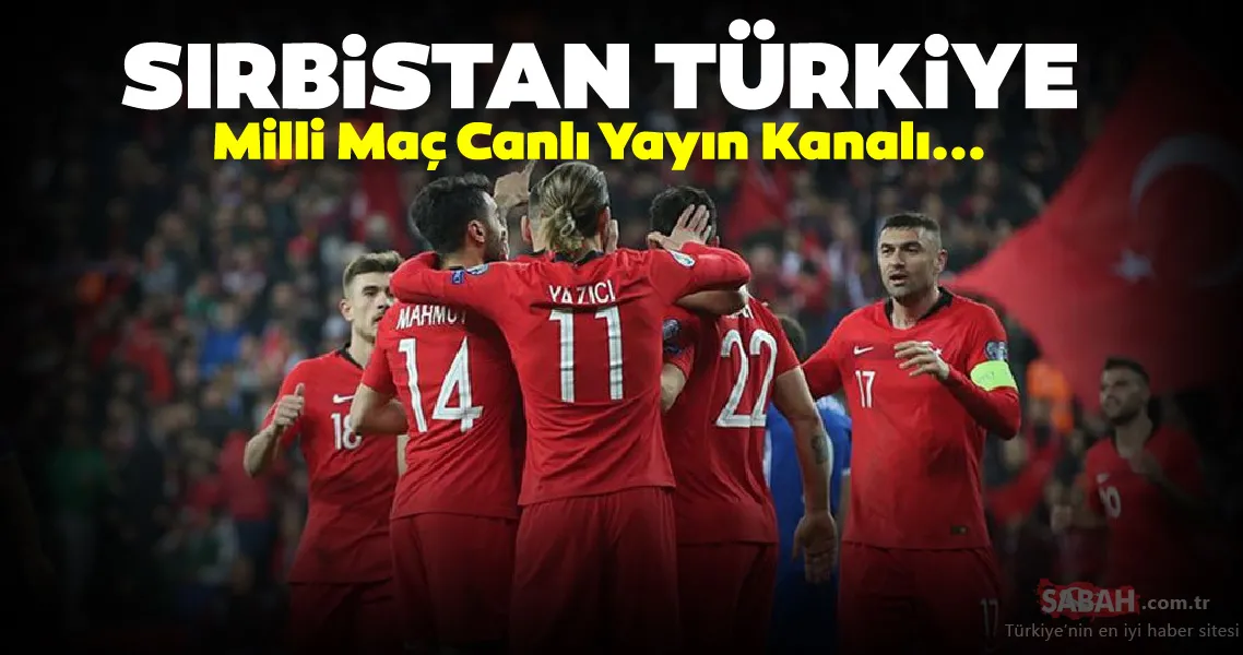 sirbistan turkiye maci canli yayin izle