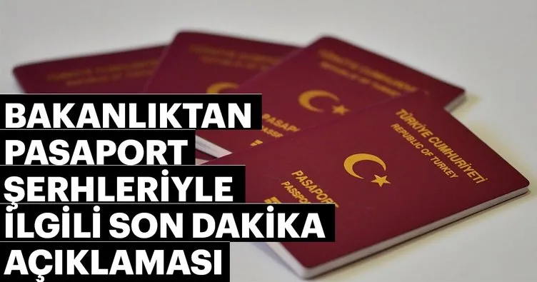 İçişleri Bakanlığından pasaport şerhi açıklaması