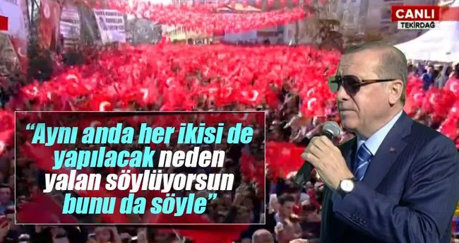 Erdoğan: Neden yalan söylüyorsun