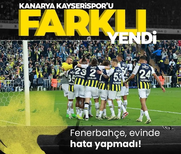 Fenerbahçe, Kayserispor karşısında hata yapmadı!