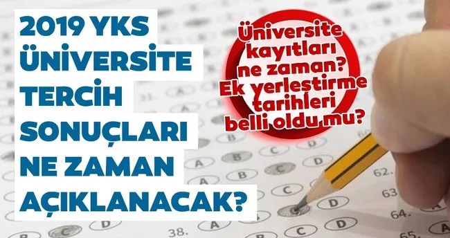 yks tercih sonuclari 2019 ne zaman