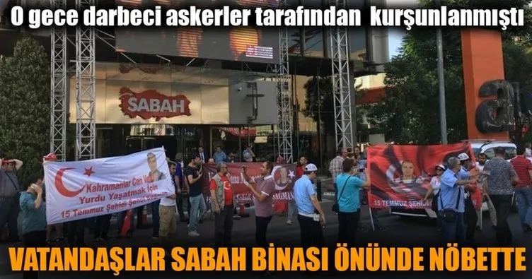 Vatandaşlar Sabah Gazetesi’nin önünde nöbette