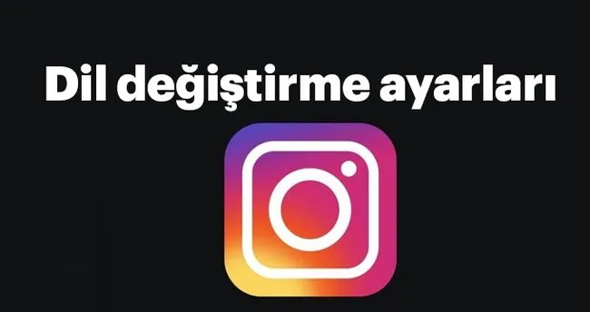 Instagram Ingilizce Den Turkce Ye Nasil Cevrilir Instagram I Turkce Yapma Ve Dil Degistirme Ayarlari Burada Teknoloji Haberleri