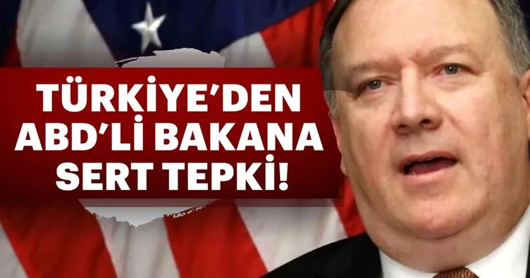 Türkiye’den ABD Dışişleri Bakanı Pompeo’ya tepki