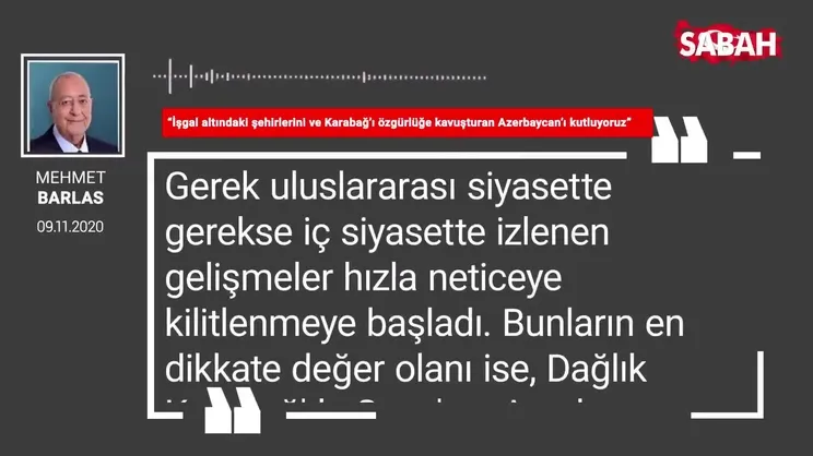 Mehmet Barlas “İşgal altındaki şehirlerini ve Karabağ’ı özgürlüğe kavuşturan Azerbaycan’ı kutluyoruz”