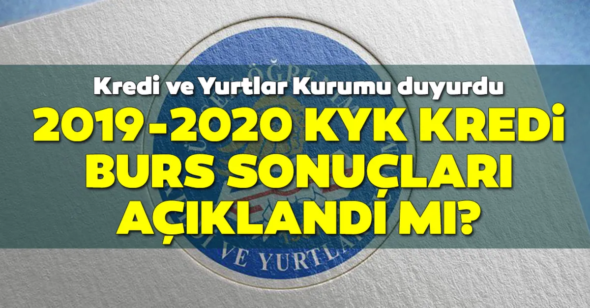 Kyk Duyurdu Burs Sonuclari Ne Zaman Hangi Tarihte Aciklanacak 2019 Kyk Burs Basvuru Sonuclari Sorgulama Sayfasi Son Dakika Egitim Haberleri