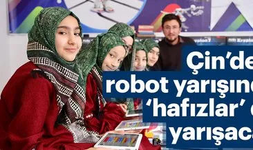 Çin’deki robot yarışmasında ’hafızlar’ da yarışacak