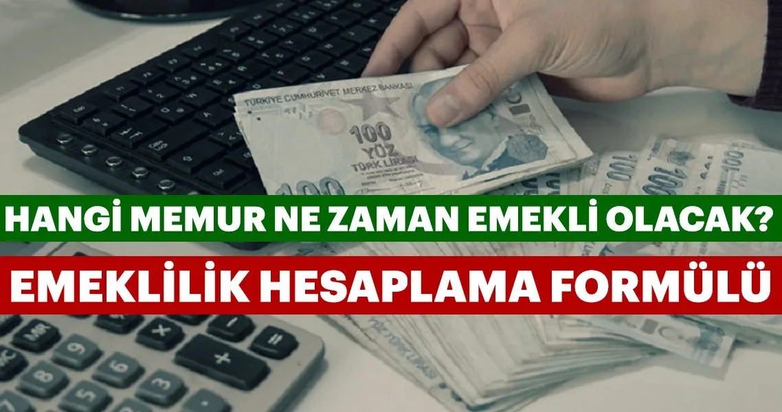 Hangi Memur Ne Zaman Emekli Olacak Okuyun Hesabinizi Kendiniz Yapin Emekli Haberleri
